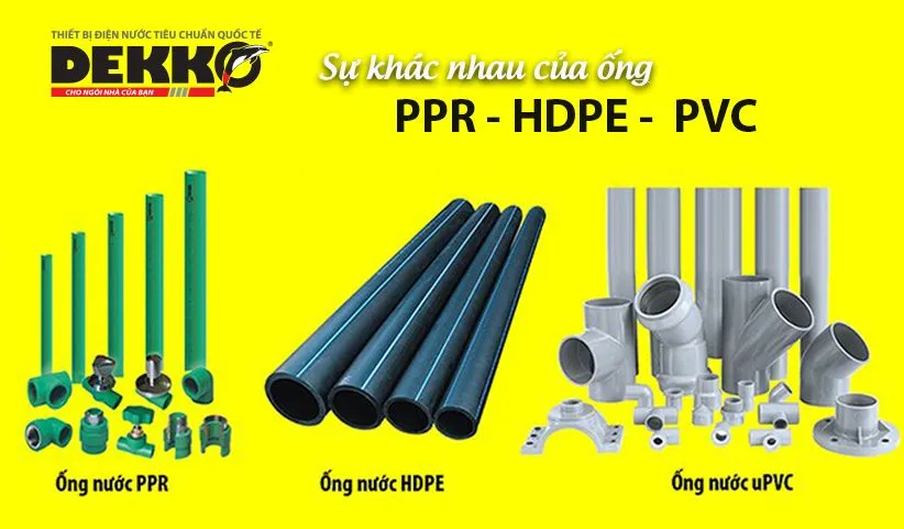 So sánh ống PPR và HDPE, UPVC: Có gì giống và khác nhau?