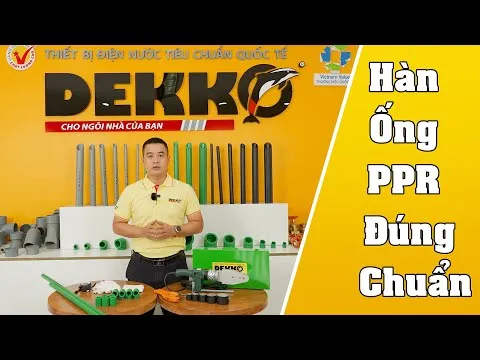 Hướng Dẫn Hàn Ống PPR Theo Đúng Chuẩn I Dekko Nhà Hỏng Ống Chưa Hỏng